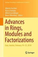 Advances in Rings, Modules and Factorizations: Graz, Austria, February 19-23, 2018