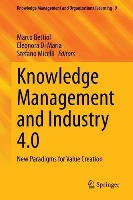 Knowledge Management and Industry 4.0: New Paradigms for Value Creation - cover