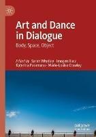 Libro in inglese Art and Dance in Dialogue: Body, Space, Object 