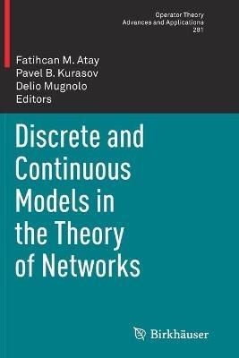 Discrete and Continuous Models in the Theory of Networks - cover