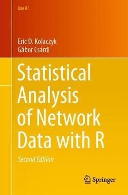 Statistical Analysis of Network Data with R - Eric D. Kolaczyk,Gábor Csárdi - cover
