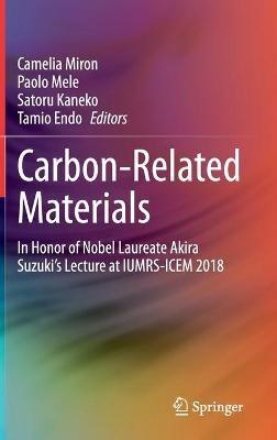 Carbon-Related Materials: In Honor of Nobel Laureate Akira Suzuki’s Lecture at IUMRS-ICEM 2018 - cover