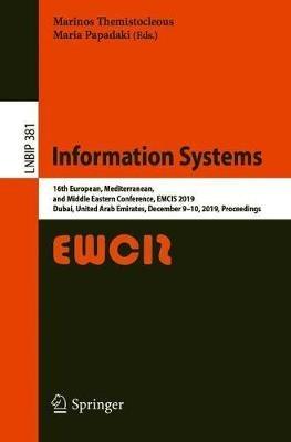 Information Systems: 16th European, Mediterranean, and Middle Eastern Conference, EMCIS 2019, Dubai, United Arab Emirates, December 9–10, 2019, Proceedings - cover