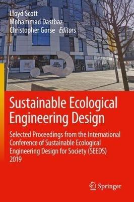 Sustainable Ecological Engineering Design: Selected Proceedings from the International Conference of Sustainable Ecological Engineering Design for Society (SEEDS) 2019 - cover