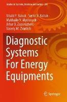 Diagnostic Systems For Energy Equipments - Vitalii P. Babak,Serhii V. Babak,Mykhailo V. Myslovych - cover