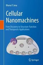 Cellular Nanomachines: From Discovery to Structure-Function and Therapeutic Applications