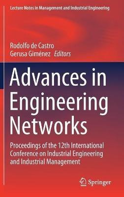 Advances in Engineering Networks: Proceedings of the 12th International Conference on Industrial Engineering and Industrial Management - cover