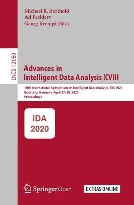 Advances in Intelligent Data Analysis XVIII: 18th International Symposium on Intelligent Data Analysis, IDA 2020, Konstanz, Germany, April 27–29, 2020, Proceedings - cover