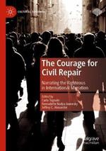 The Courage for Civil Repair: Narrating the Righteous in International Migration