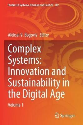 Complex Systems: Innovation and Sustainability in the Digital Age: Volume 1 - cover