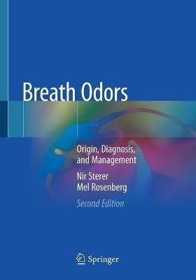 Breath Odors: Origin, Diagnosis, and Management - Nir Sterer,Mel Rosenberg - cover