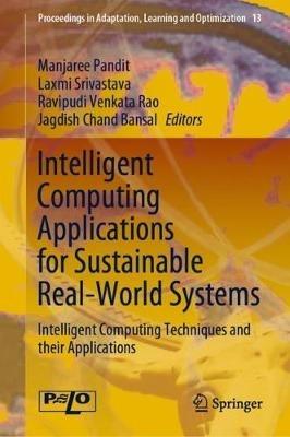 Intelligent Computing Applications for Sustainable Real-World Systems: Intelligent Computing Techniques and their Applications - cover