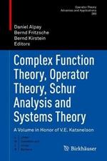 Complex Function Theory, Operator Theory, Schur Analysis and Systems Theory: A Volume in Honor of V.E. Katsnelson