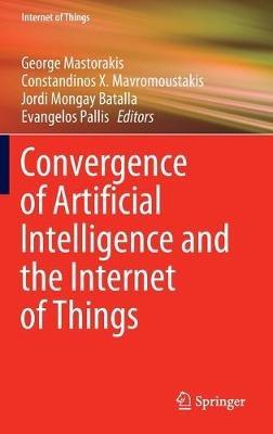 Convergence of Artificial Intelligence and the Internet of Things - cover