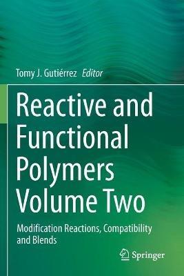Reactive and Functional Polymers Volume Two: Modification Reactions, Compatibility and Blends - cover