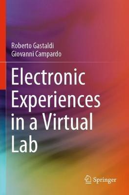 Electronic Experiences in a Virtual Lab - Roberto Gastaldi,Giovanni Campardo - cover