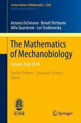 The Mathematics of Mechanobiology: Cetraro, Italy 2018 - Antonio DeSimone,Benoît Perthame,Alfio Quarteroni - cover