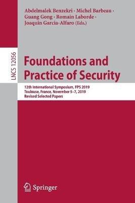 Foundations and Practice of Security: 12th International Symposium, FPS 2019, Toulouse, France, November 5–7, 2019, Revised Selected Papers - cover