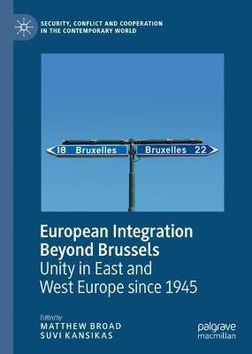 European Integration Beyond Brussels: Unity in East and West Europe Since 1945 - cover
