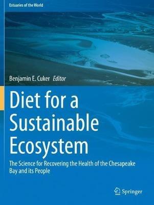 Diet for a Sustainable Ecosystem: The Science for Recovering the Health of the Chesapeake Bay and its People - cover