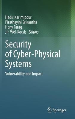 Security of Cyber-Physical Systems: Vulnerability and Impact - cover