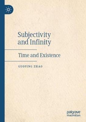 Subjectivity and Infinity: Time and Existence - Guoping Zhao - cover