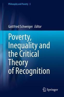 Poverty, Inequality and the Critical Theory of Recognition - cover