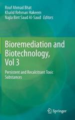 Bioremediation and Biotechnology, Vol 3: Persistent and Recalcitrant Toxic Substances