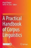 A Practical Handbook of Corpus Linguistics