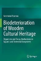 Biodeterioration of Wooden Cultural Heritage: Organisms and Decay Mechanisms in Aquatic and Terrestrial Ecosystems