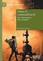 Libro in inglese Dance in Contested Land: New Intercultural Dramaturgies  - Rachael Swain
