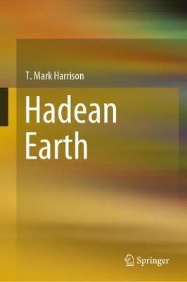Hadean Earth - T. Mark Harrison - cover