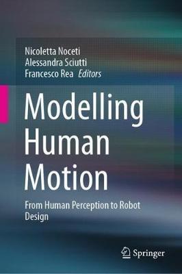 Modelling Human Motion: From Human Perception to Robot Design - cover