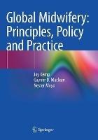 Global Midwifery: Principles, Policy and Practice - Joy Kemp,Gaynor D. Maclean,Nester Moyo - cover