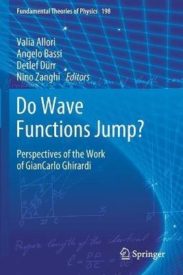 Do Wave Functions Jump?: Perspectives of the Work of GianCarlo Ghirardi - cover