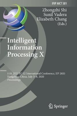 Intelligent Information Processing X: 11th IFIP TC 12 International Conference, IIP 2020, Hangzhou, China, July 3–6, 2020, Proceedings - cover