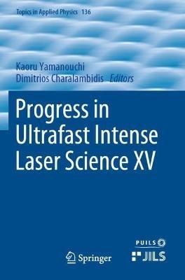 Progress in Ultrafast Intense Laser Science XV - cover