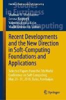 Recent Developments and the New Direction in Soft-Computing Foundations and Applications: Selected Papers from the 7th World Conference on Soft Computing, May 29–31, 2018, Baku, Azerbaijan