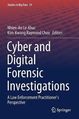 Cyber and Digital Forensic Investigations: A Law Enforcement Practitioner’s Perspective - cover