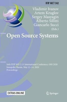 Open Source Systems: 16th IFIP WG 2.13 International Conference, OSS 2020, Innopolis, Russia, May 12–14, 2020, Proceedings - cover