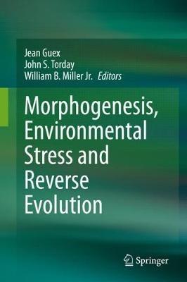Morphogenesis, Environmental Stress and Reverse Evolution - cover