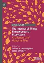 The Internet of Things Entrepreneurial Ecosystems: Challenges and Opportunities
