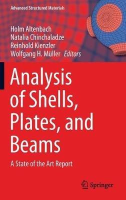 Analysis of Shells, Plates, and Beams: A State of the Art Report - cover