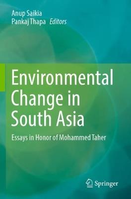 Environmental Change in South Asia: Essays in Honor of Mohammed Taher - cover