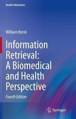 Information Retrieval: A Biomedical and Health Perspective - William Hersh - cover