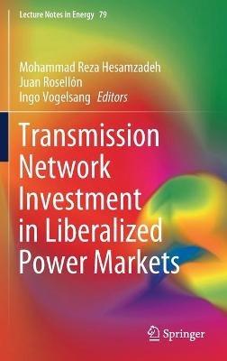 Transmission Network Investment in Liberalized Power Markets - cover