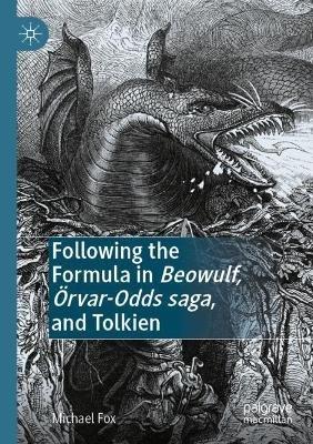 Following the Formula in Beowulf, Örvar-Odds saga, and Tolkien - Michael Fox - cover