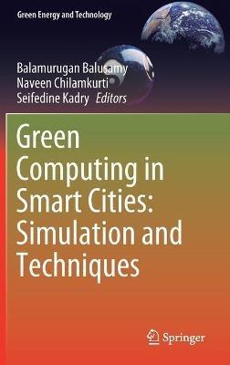 Green Computing in Smart Cities: Simulation and Techniques - cover