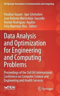 Data Analysis and Optimization for Engineering and Computing Problems: Proceedings of the 3rd EAI International Conference on Computer Science and Engineering and Health Services - cover