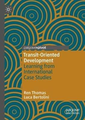 Transit-Oriented Development: Learning from International Case Studies - Ren Thomas,Luca Bertolini - cover
